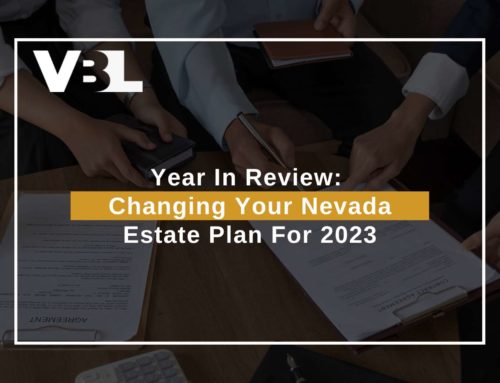 Year In Review: Changing Your Nevada Estate Plan For 2023