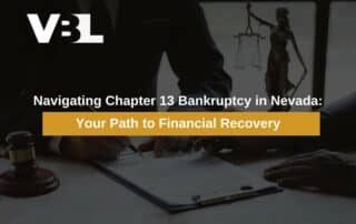 Navigating Chapter 13 Bankruptcy in Nevada: Your Path to Financial Recovery
