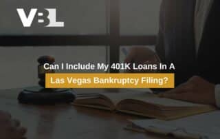 Can I Include My 401K Loans In A Las Vegas Bankruptcy Filing