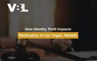 How Identity Theft Impacts Bankruptcy In Las Vegas, Nevada